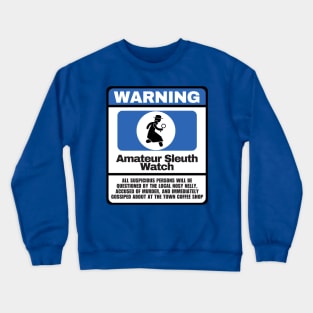 Amateur Sleuth Watch Crewneck Sweatshirt